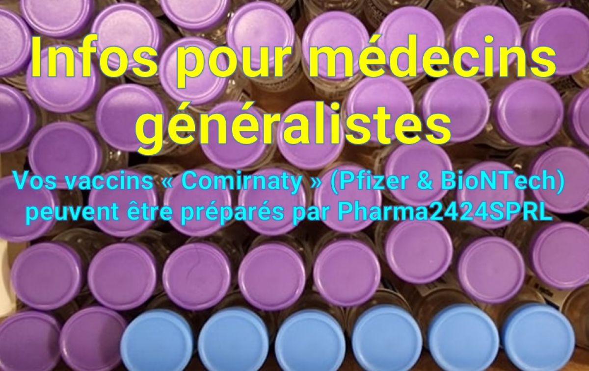 Infos pour les médecins. Tout savoir sur la préparation des vaccins "covid" pour vos patients.